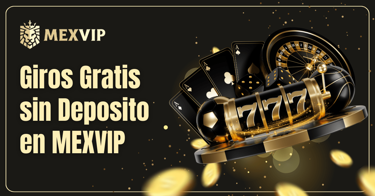 Descubre cómo obtener giros gratis sin deposito con MexVIP hoy 1 Giros Gratis sin Deposito en MEXVIP