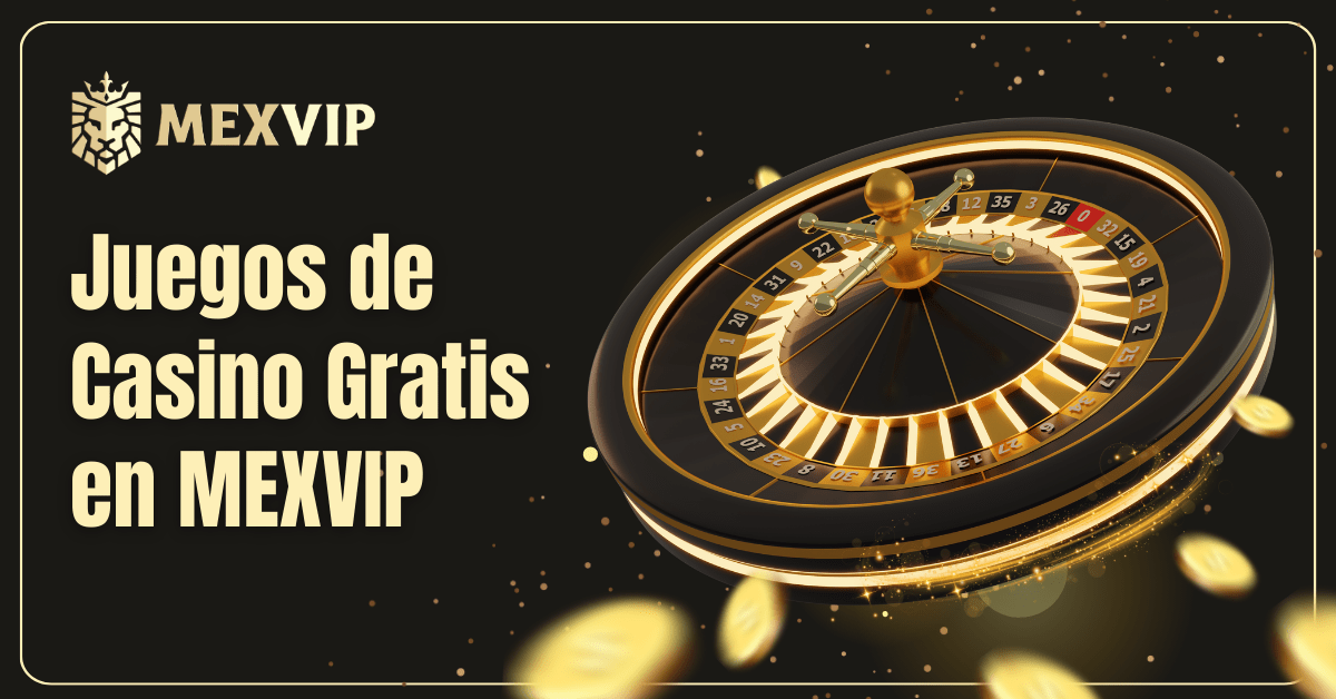 Juegos de Casino Gratis: Análisis Top 5 Mejores Plataformas 2025 1 Juegos de Casino Gratis en MEXVIP